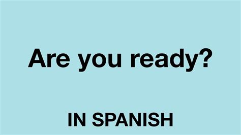 are you ready en español|are yall ready in spanish.